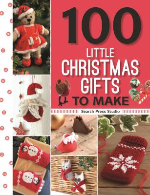One hundred little Christmas gifts to make.